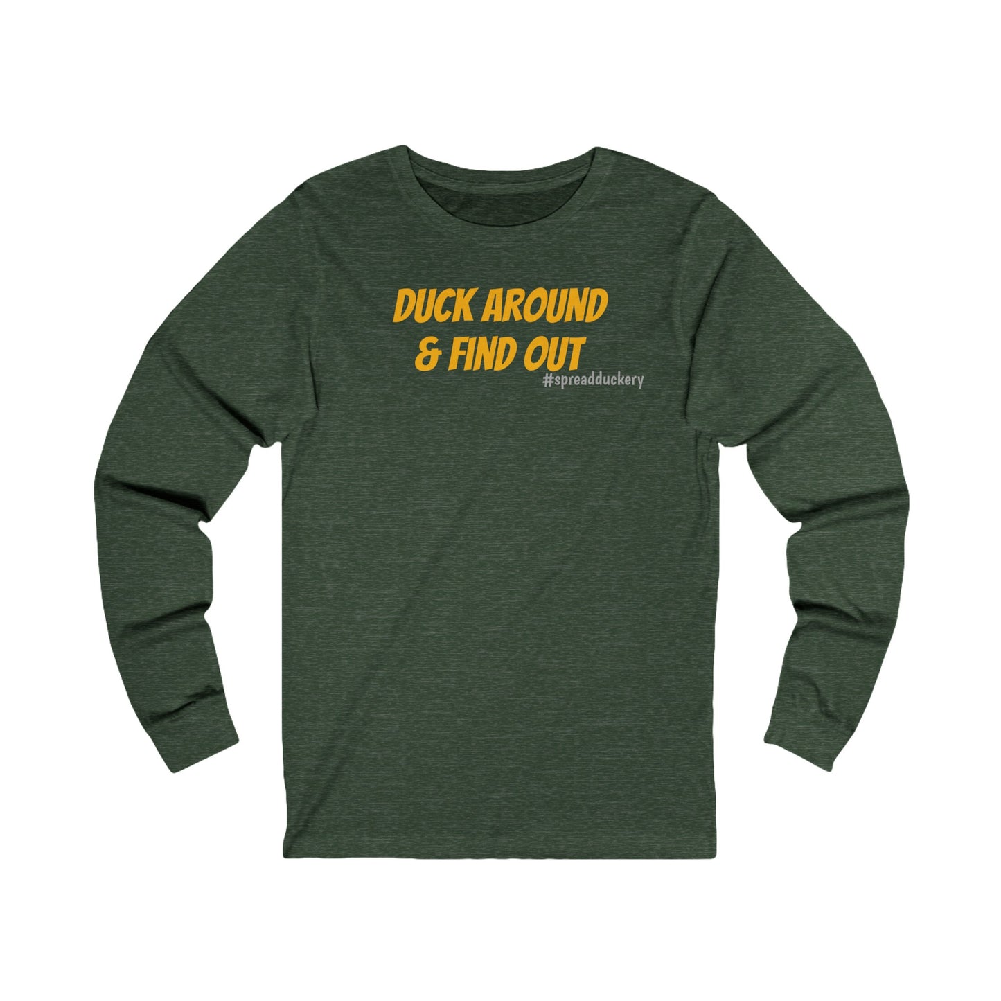 Duck Around & Find Out Unisex Jersey Long Sleeve Tee