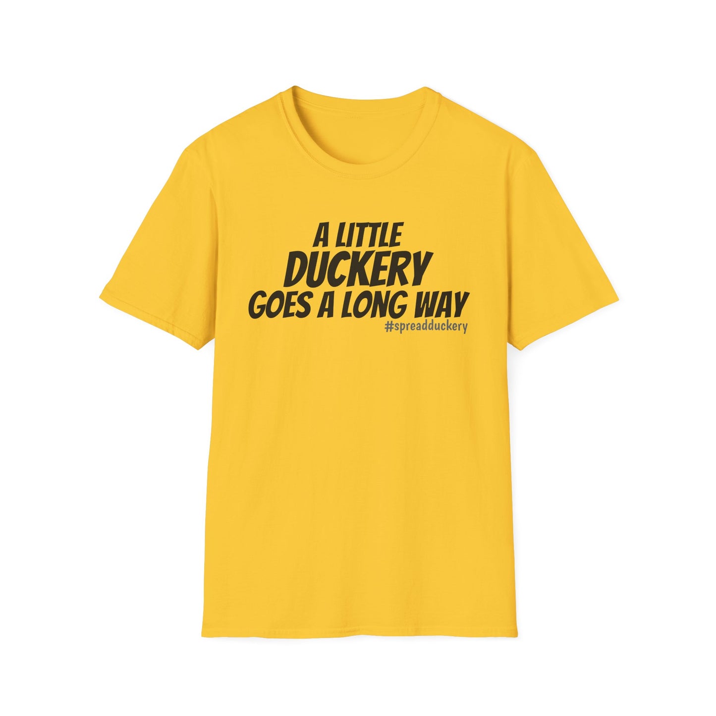 A Little Duckery Goes a Long Way Unisex Softstyle T-Shirt