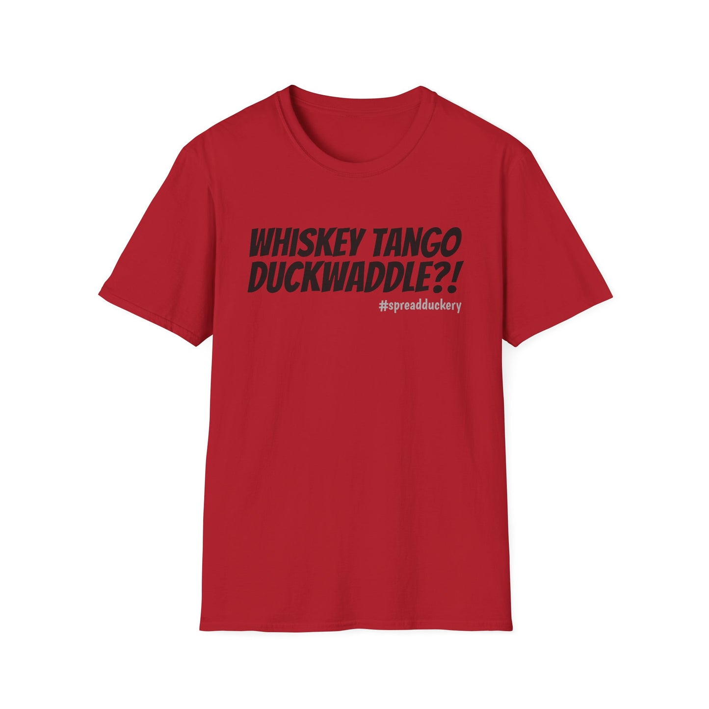 Whiskey Tango Duckwaddle?! Unisex Softstyle T-Shirt