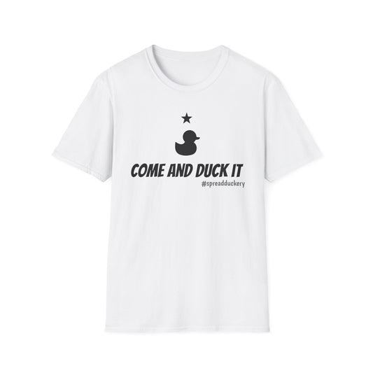 Come and Duck It Unisex Softstyle T-Shirt