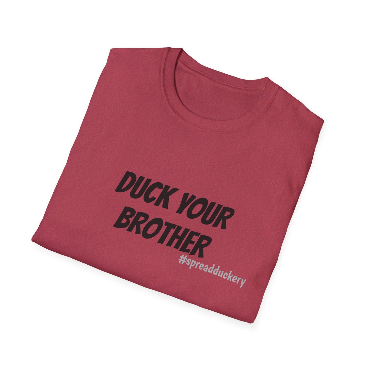 Duck Your Brother Unisex Softstyle T-Shirt