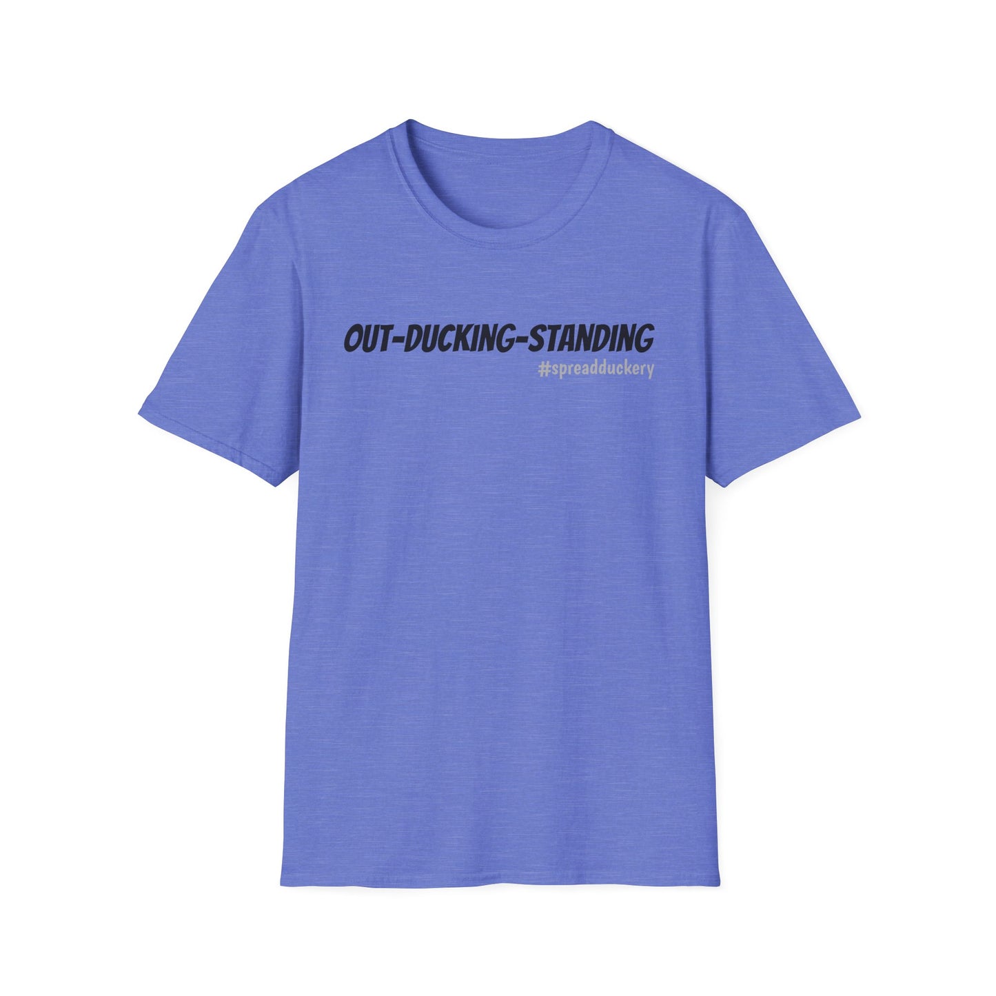 Out-Ducking-Standing Unisex Softstyle T-Shirt