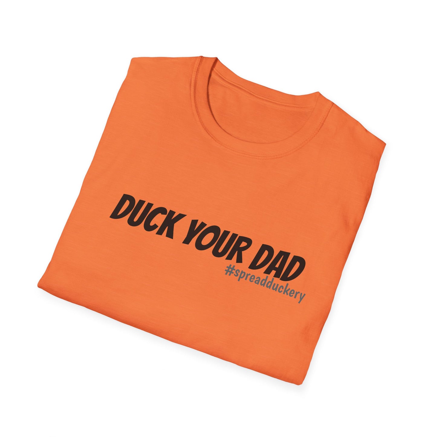 Duck Your Dad Unisex Softstyle T-Shirt