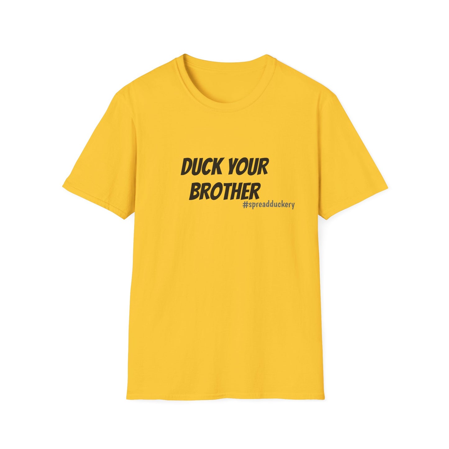 Duck Your Brother Unisex Softstyle T-Shirt