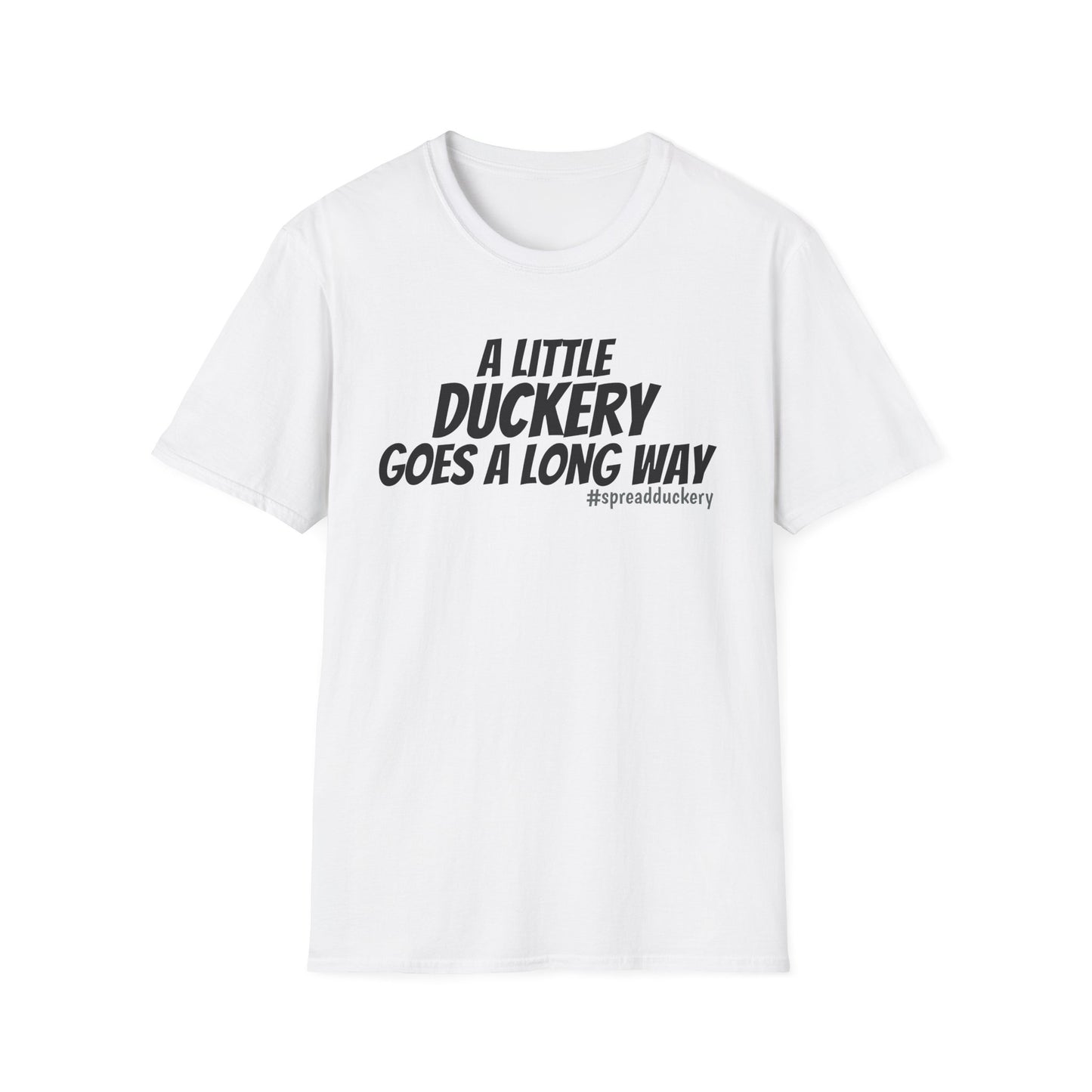 A Little Duckery Goes a Long Way Unisex Softstyle T-Shirt