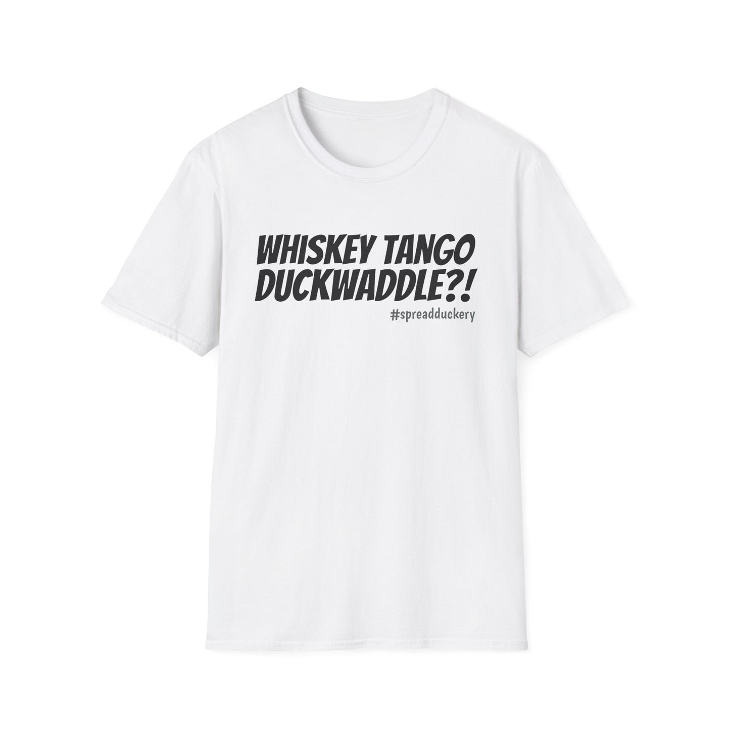 Whiskey Tango Duckwaddle?! Unisex Softstyle T-Shirt