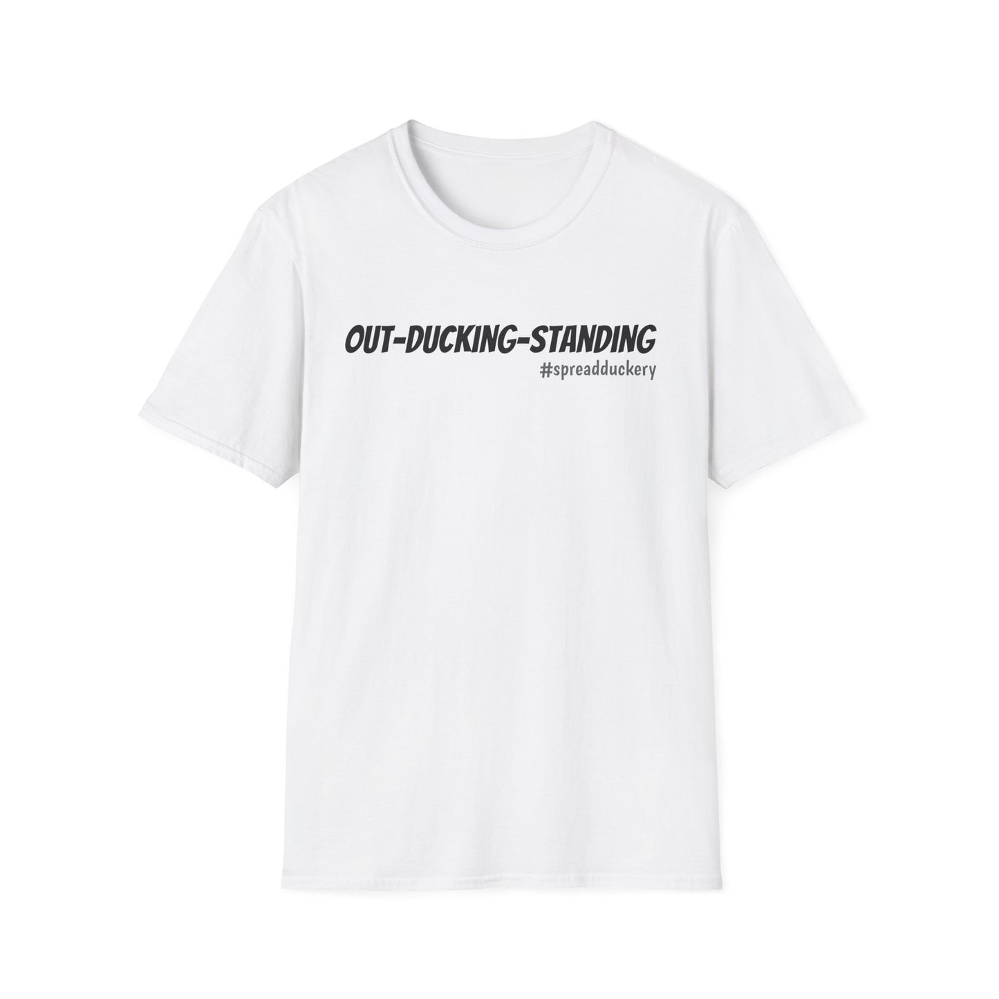 Out-Ducking-Standing Unisex Softstyle T-Shirt