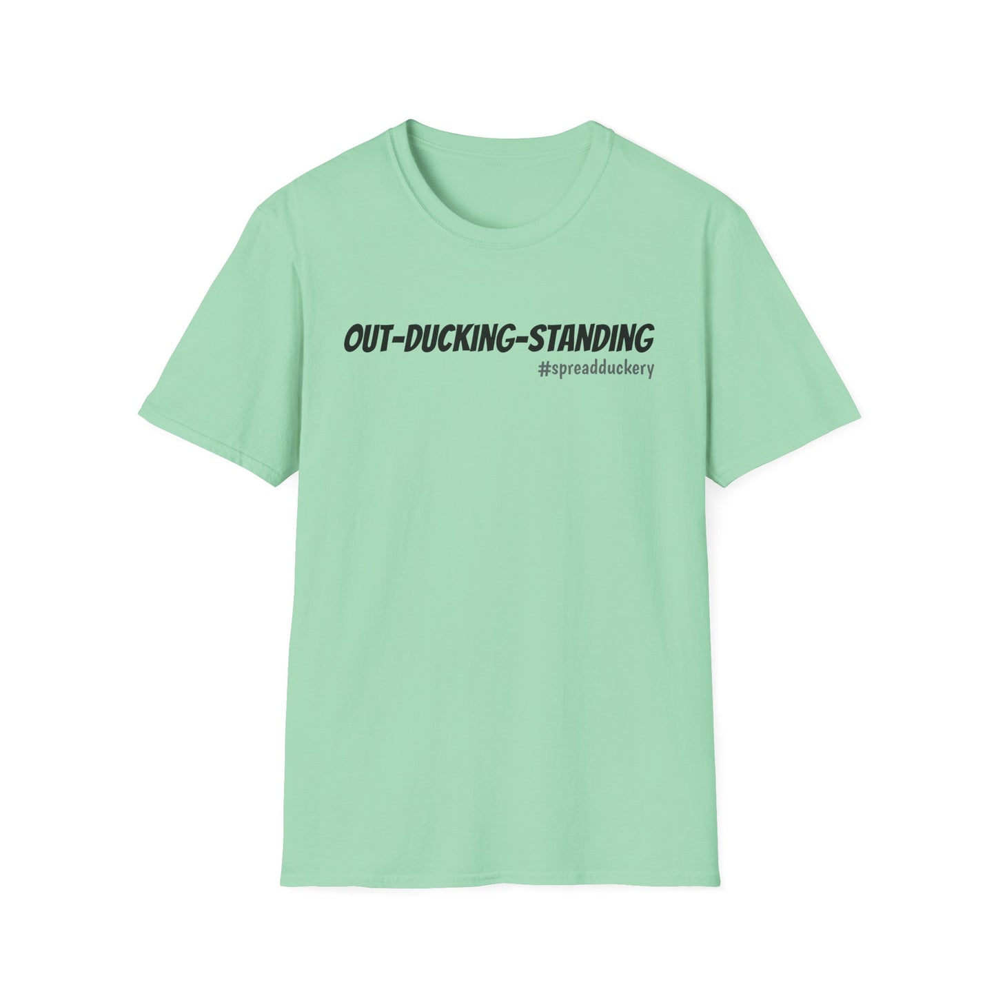 Out-Ducking-Standing Unisex Softstyle T-Shirt