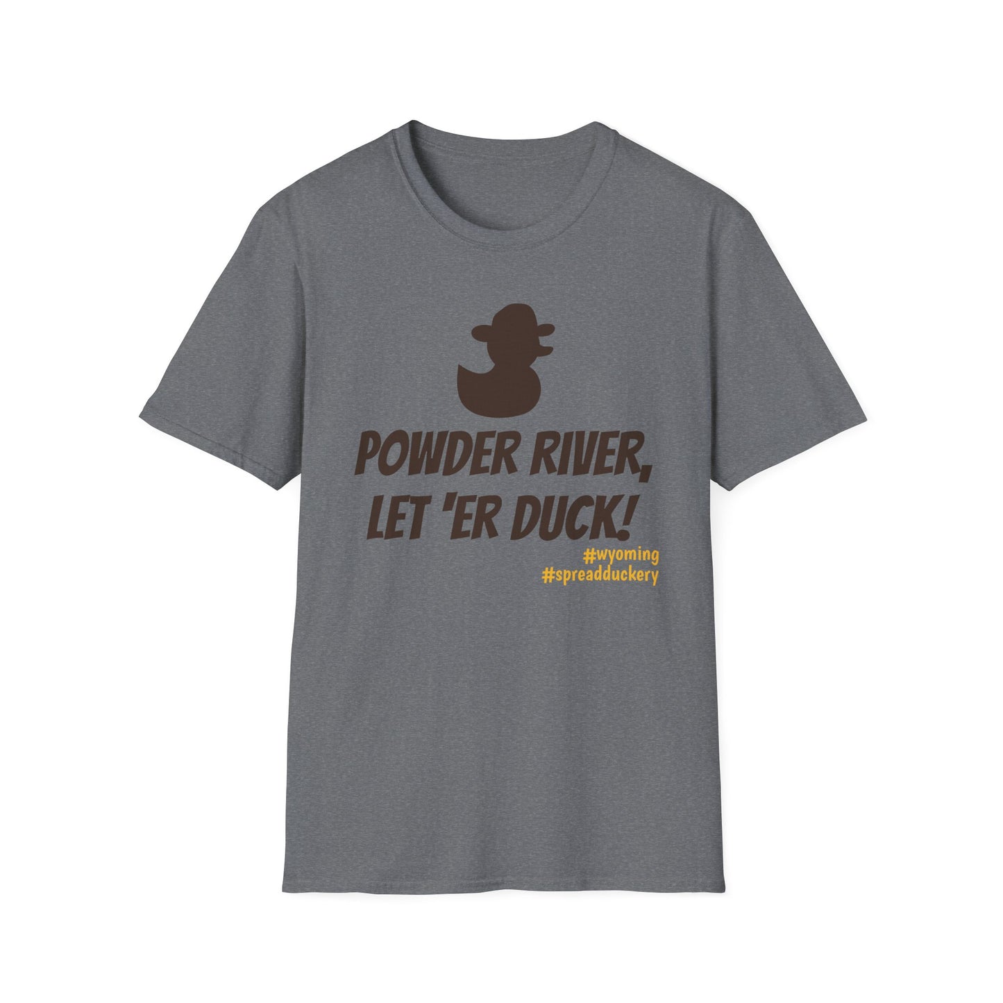 Powder River, Let 'er Duck! Unisex Softstyle T-Shirt