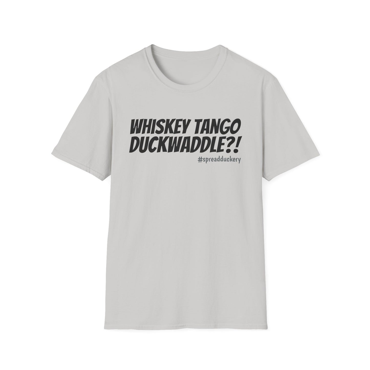 Whiskey Tango Duckwaddle?! Unisex Softstyle T-Shirt