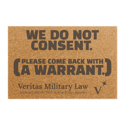 Doormat - "We Do Not Consent" Fourth Amendment Coir Welcome Mat (Veritas Military Law)