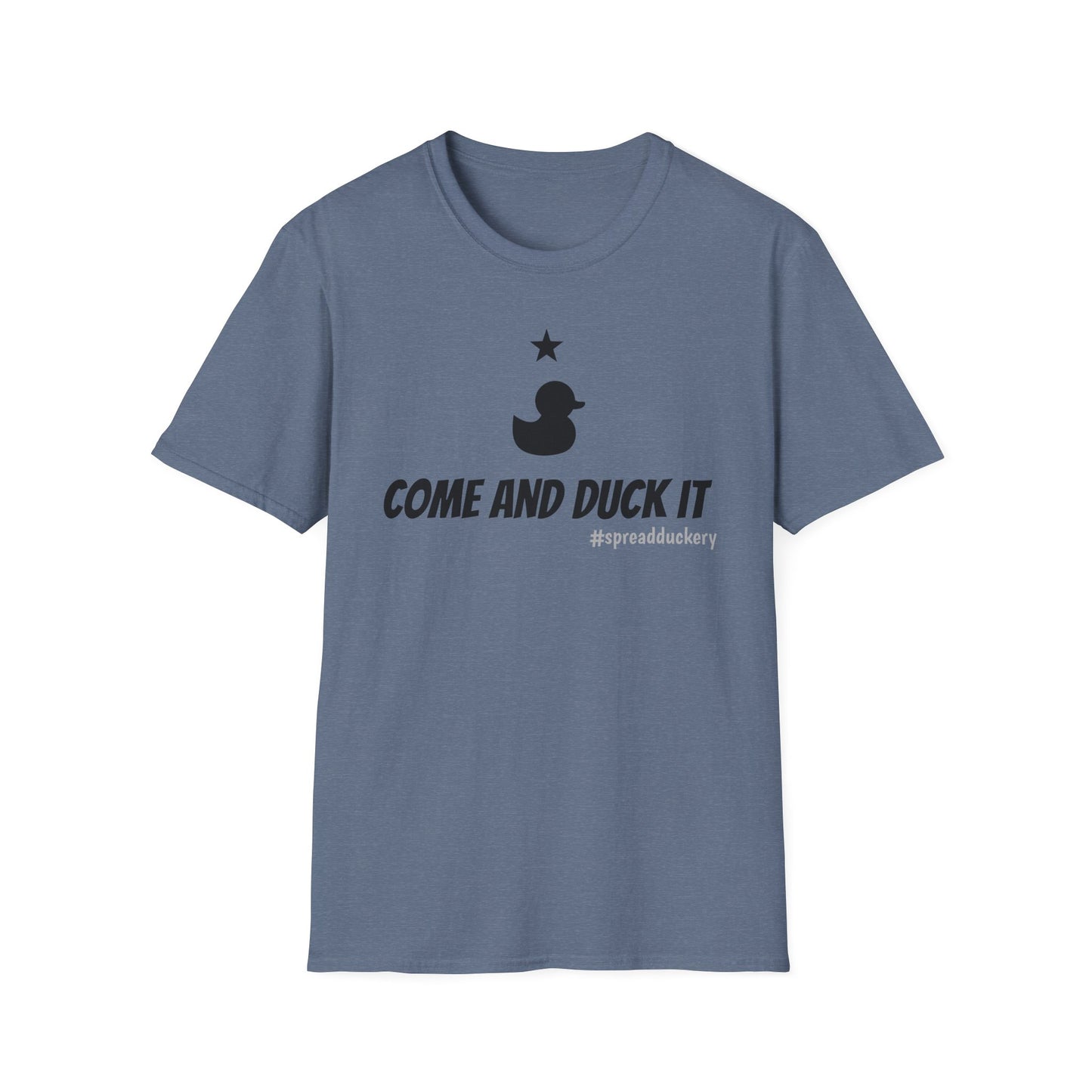 Come and Duck It Unisex Softstyle T-Shirt