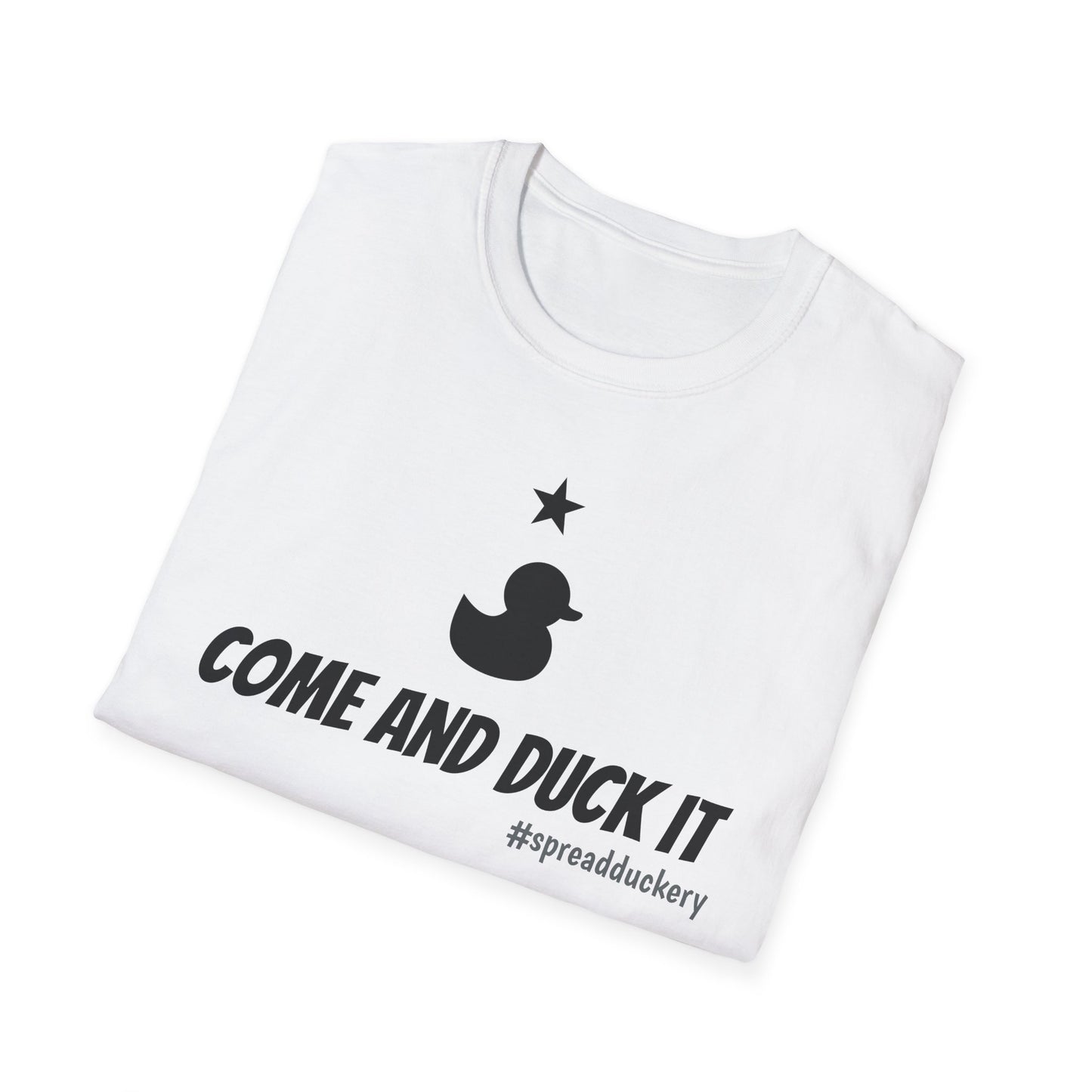 Come and Duck It Unisex Softstyle T-Shirt