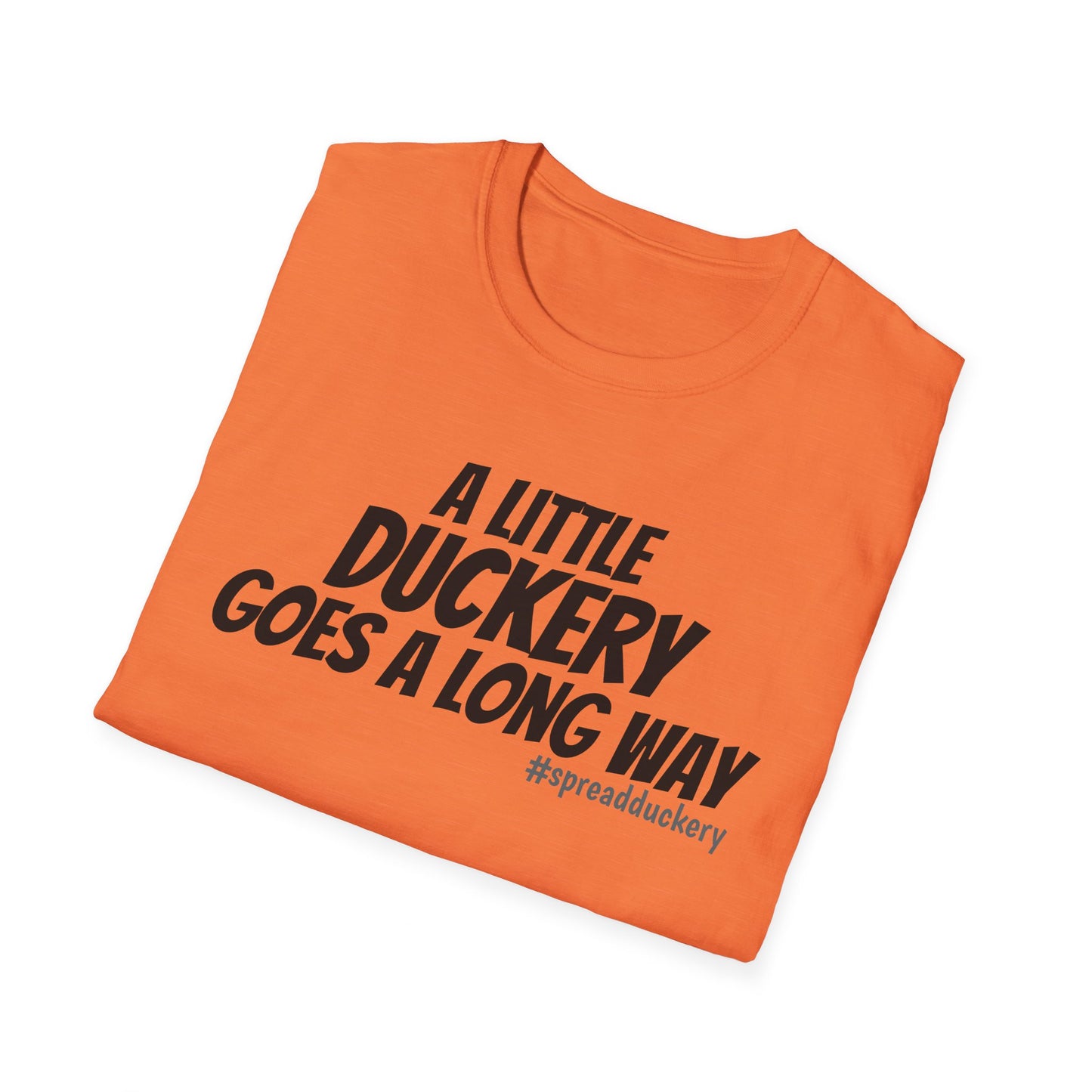 A Little Duckery Goes a Long Way Unisex Softstyle T-Shirt