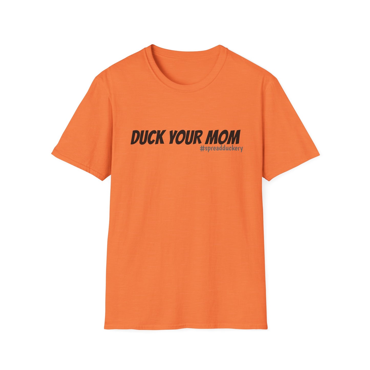 Duck Your Mom Unisex Softstyle T-Shirt