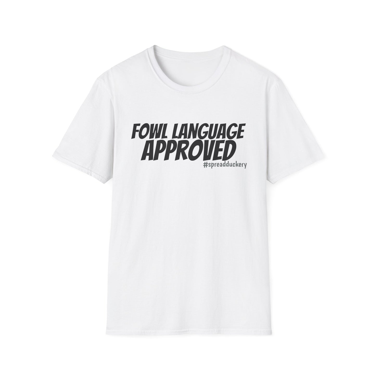 Fowl Language Approved Unisex Softstyle T-Shirt