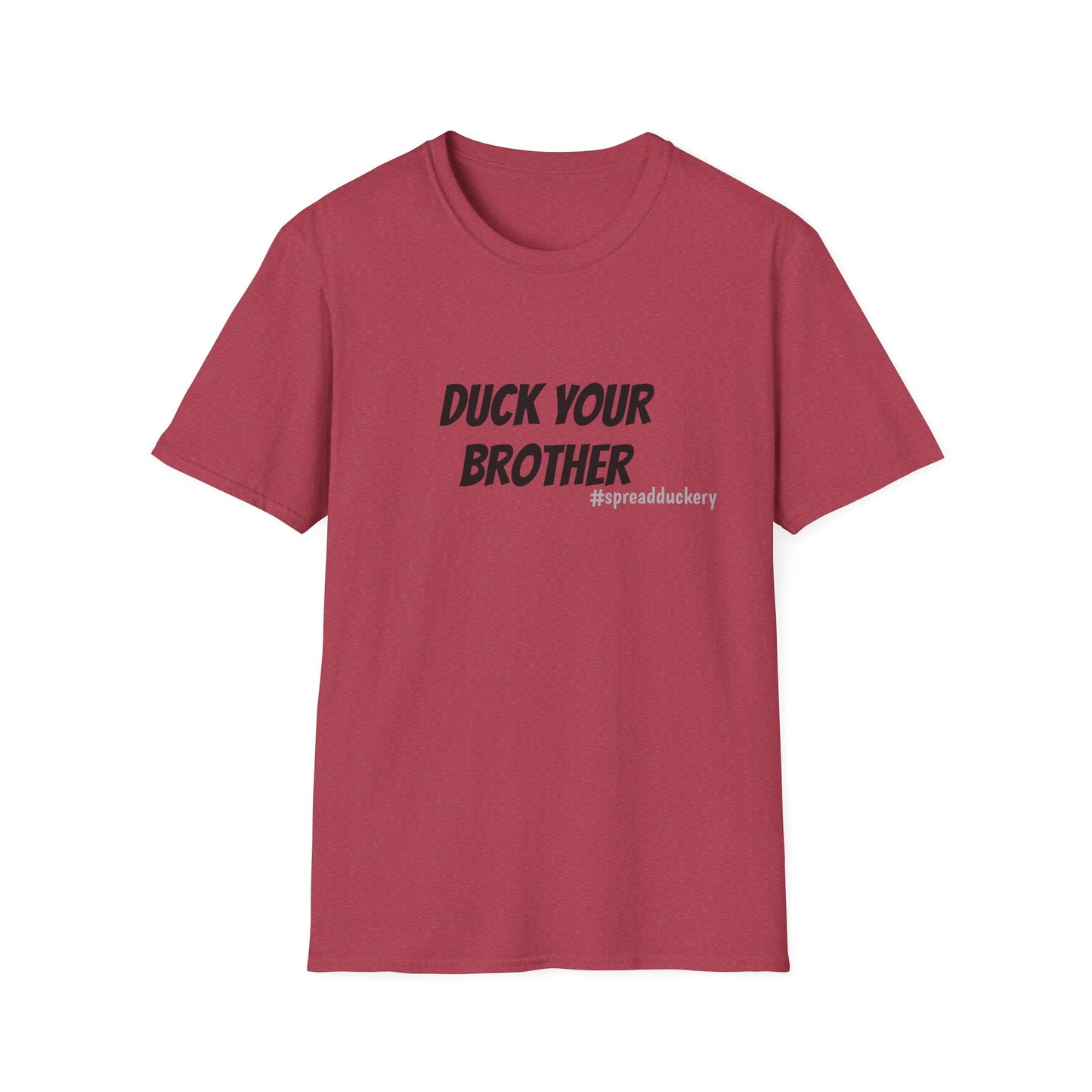 Duck Your Brother Unisex Softstyle T-Shirt