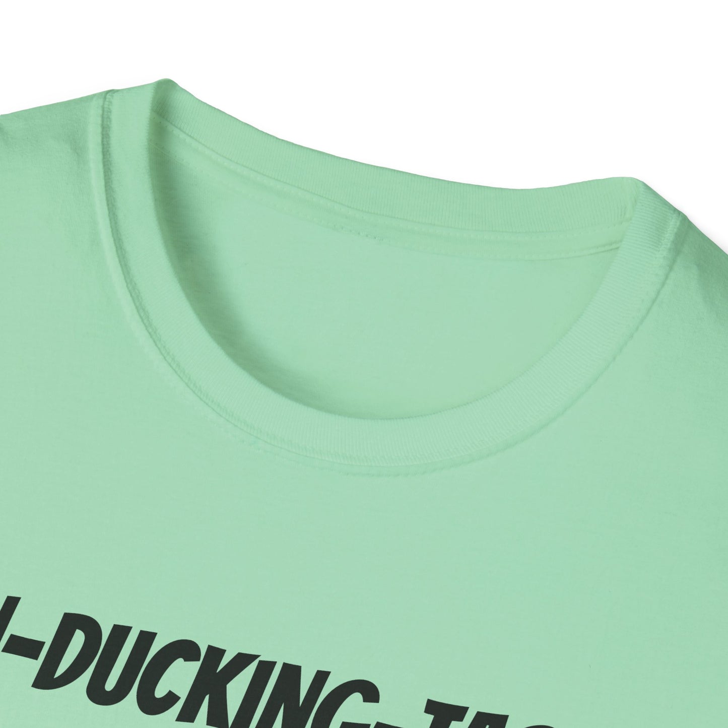 Fan-Ducking-Tastic Unisex Softstyle T-Shirt