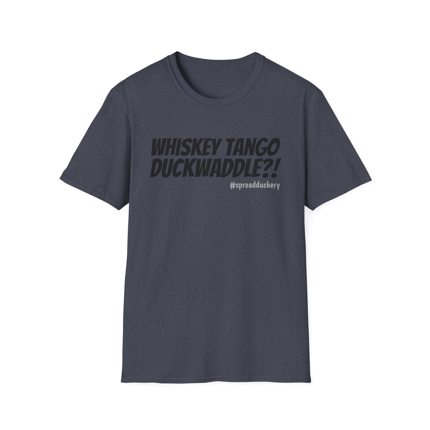 Whiskey Tango Duckwaddle?! Unisex Softstyle T-Shirt