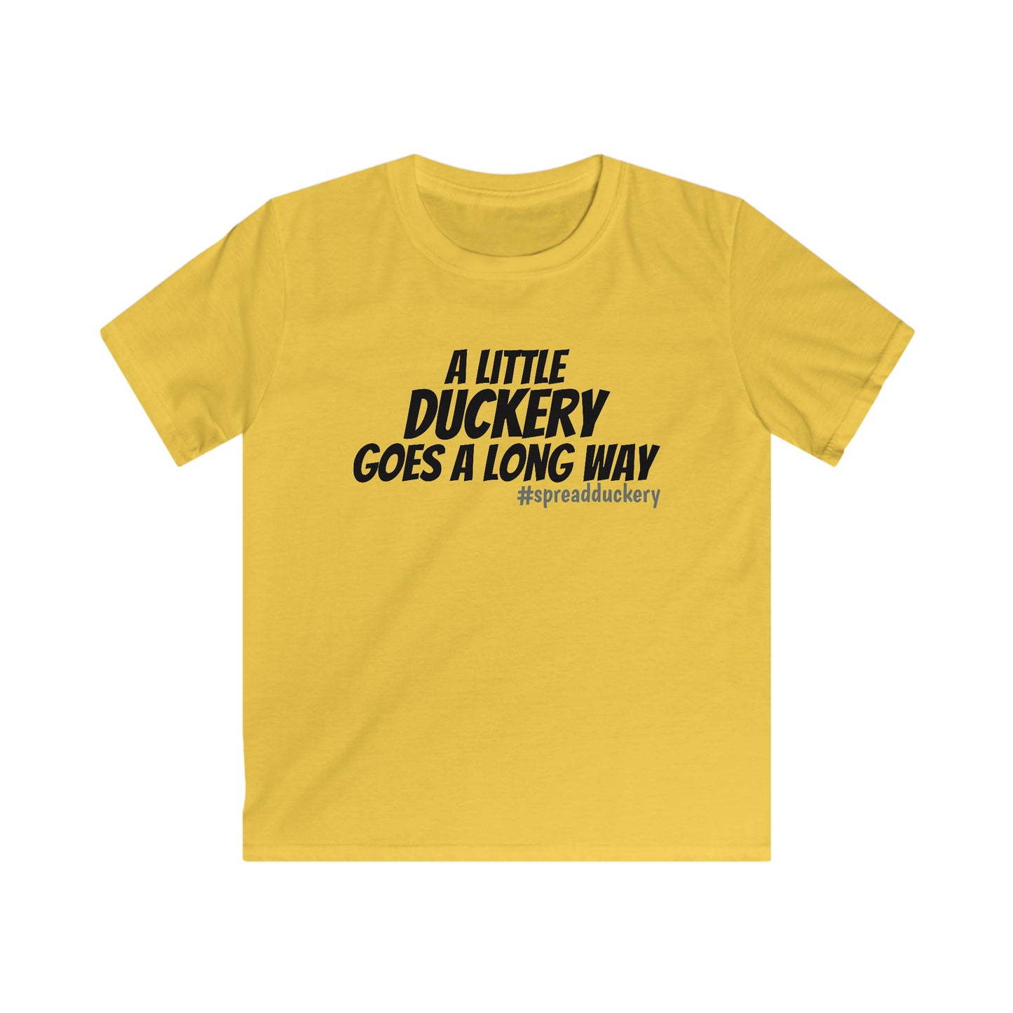 A Little Duckery Goes a Long Way - Kids Softstyle Tee