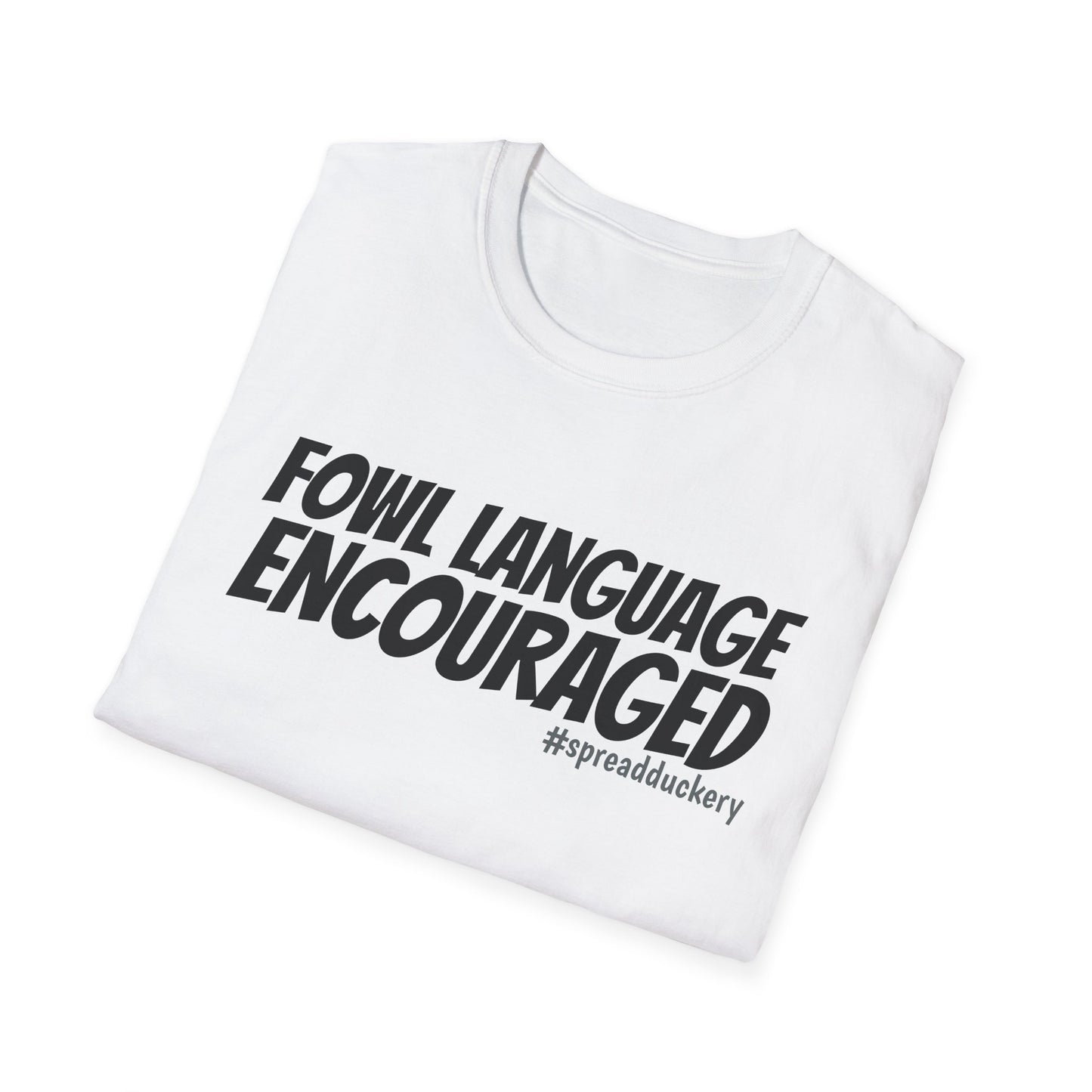 Fowl Language Encouraged Unisex Softstyle T-Shirt