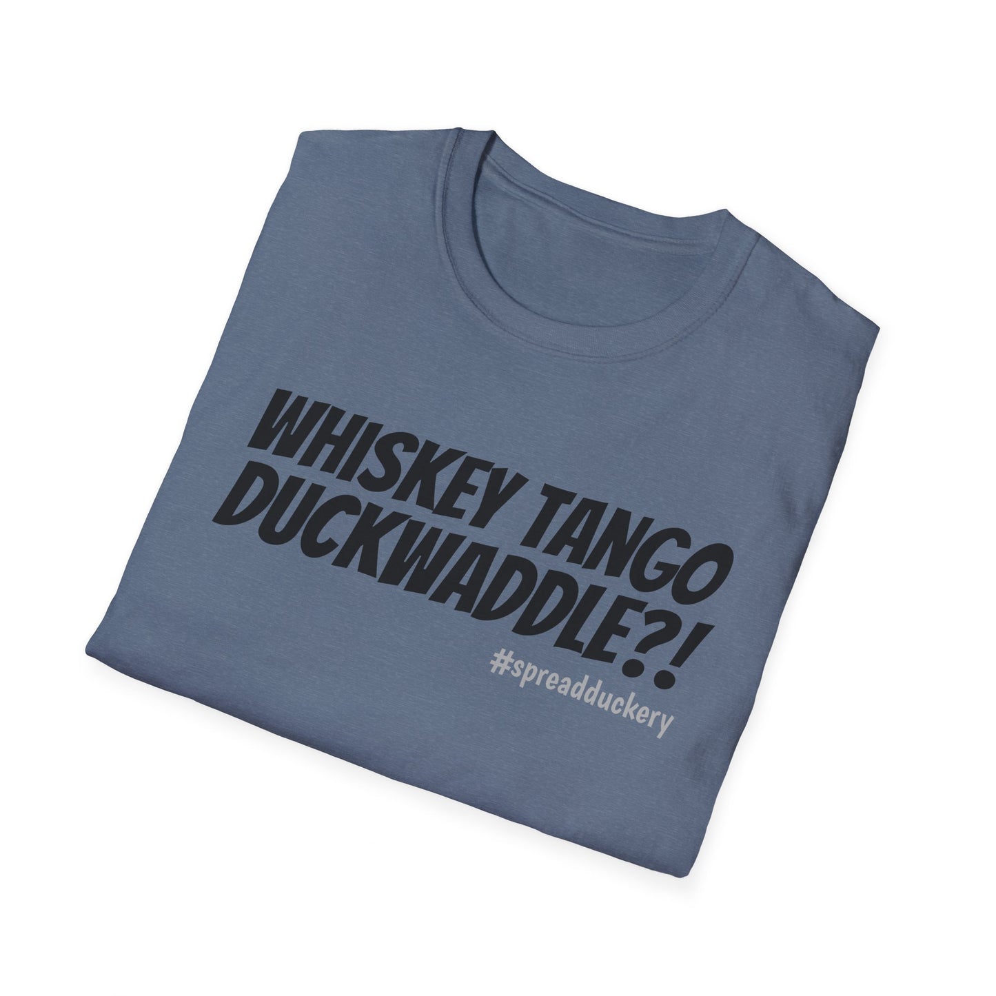 Whiskey Tango Duckwaddle?! Unisex Softstyle T-Shirt