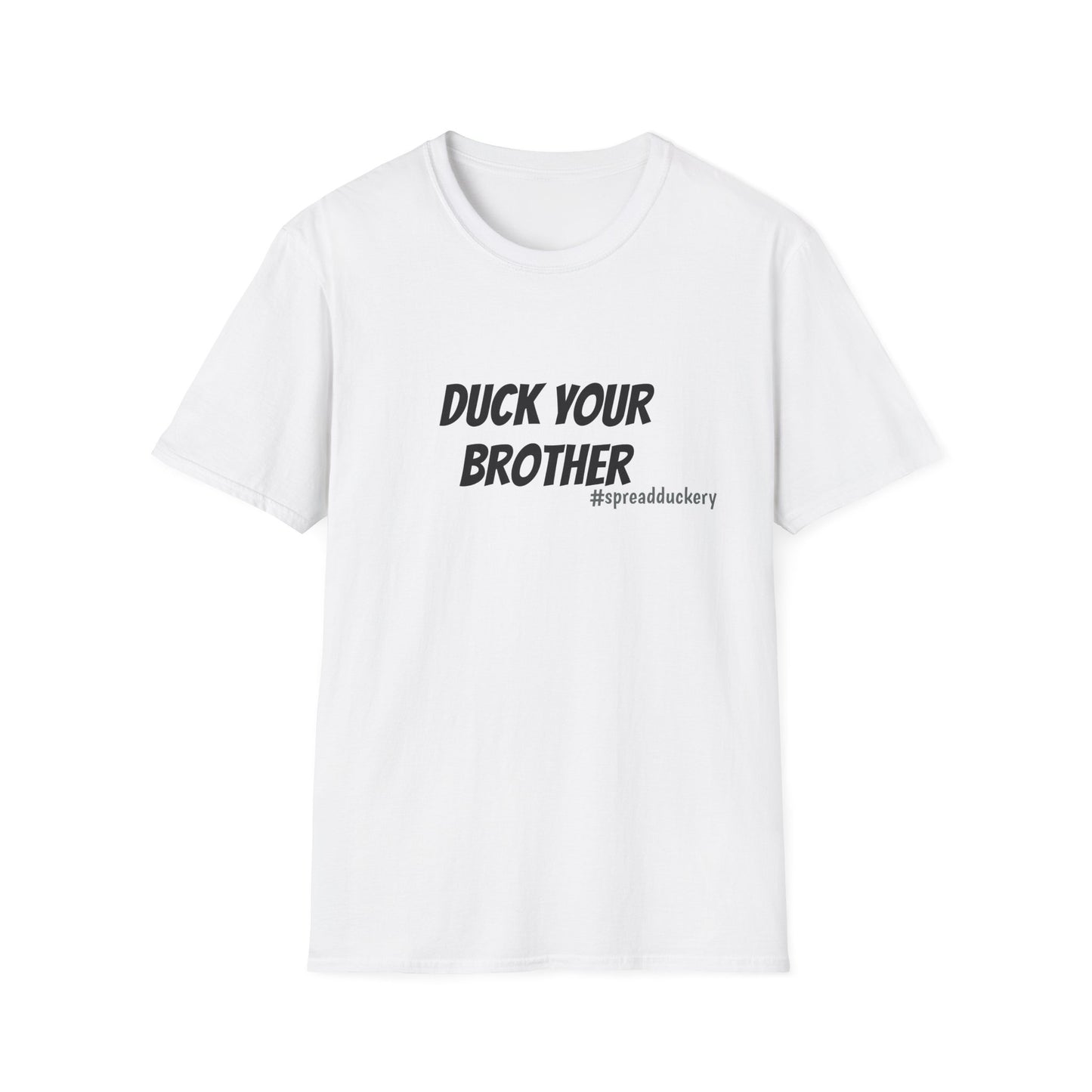 Duck Your Brother Unisex Softstyle T-Shirt