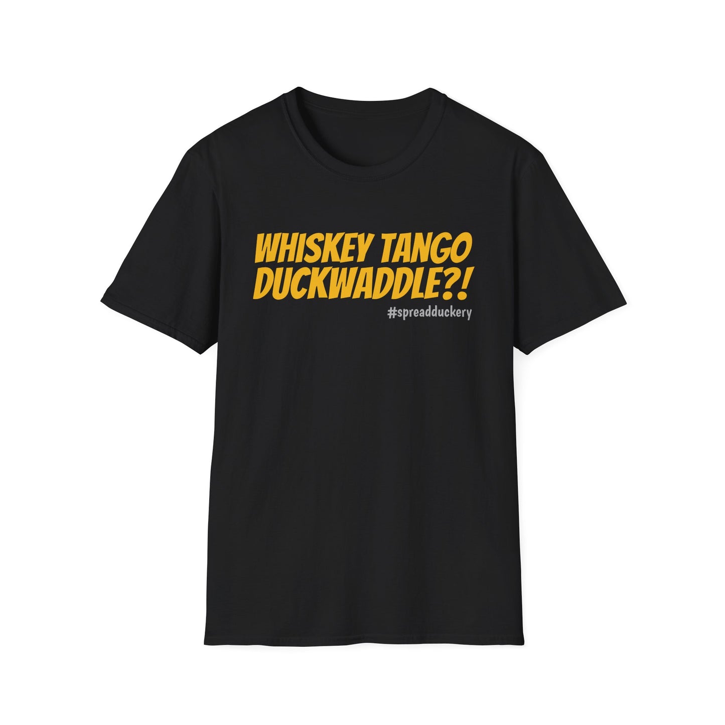 Whiskey Tango Duckwaddle?! Unisex Softstyle T-Shirt