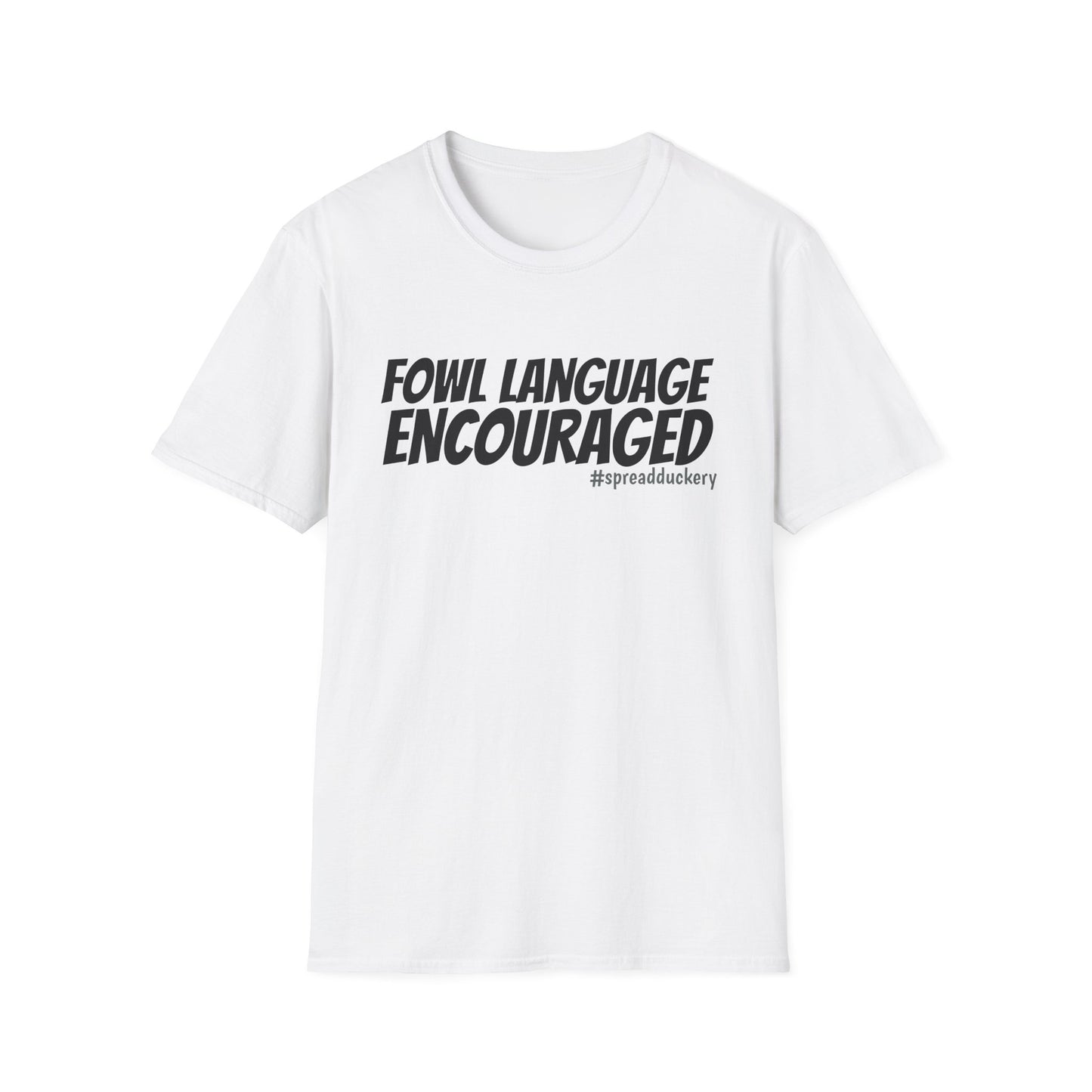 Fowl Language Encouraged Unisex Softstyle T-Shirt