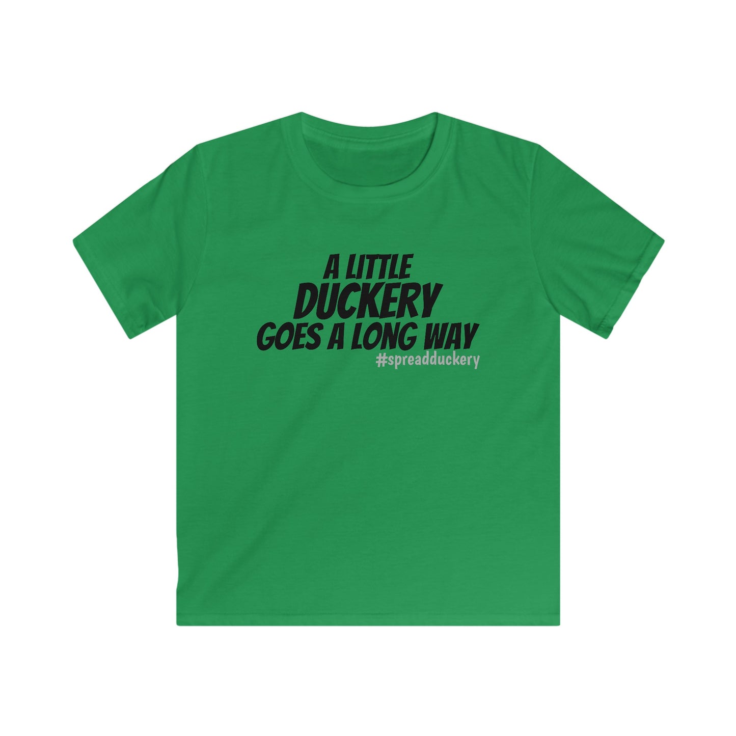 A Little Duckery Goes a Long Way - Kids Softstyle Tee