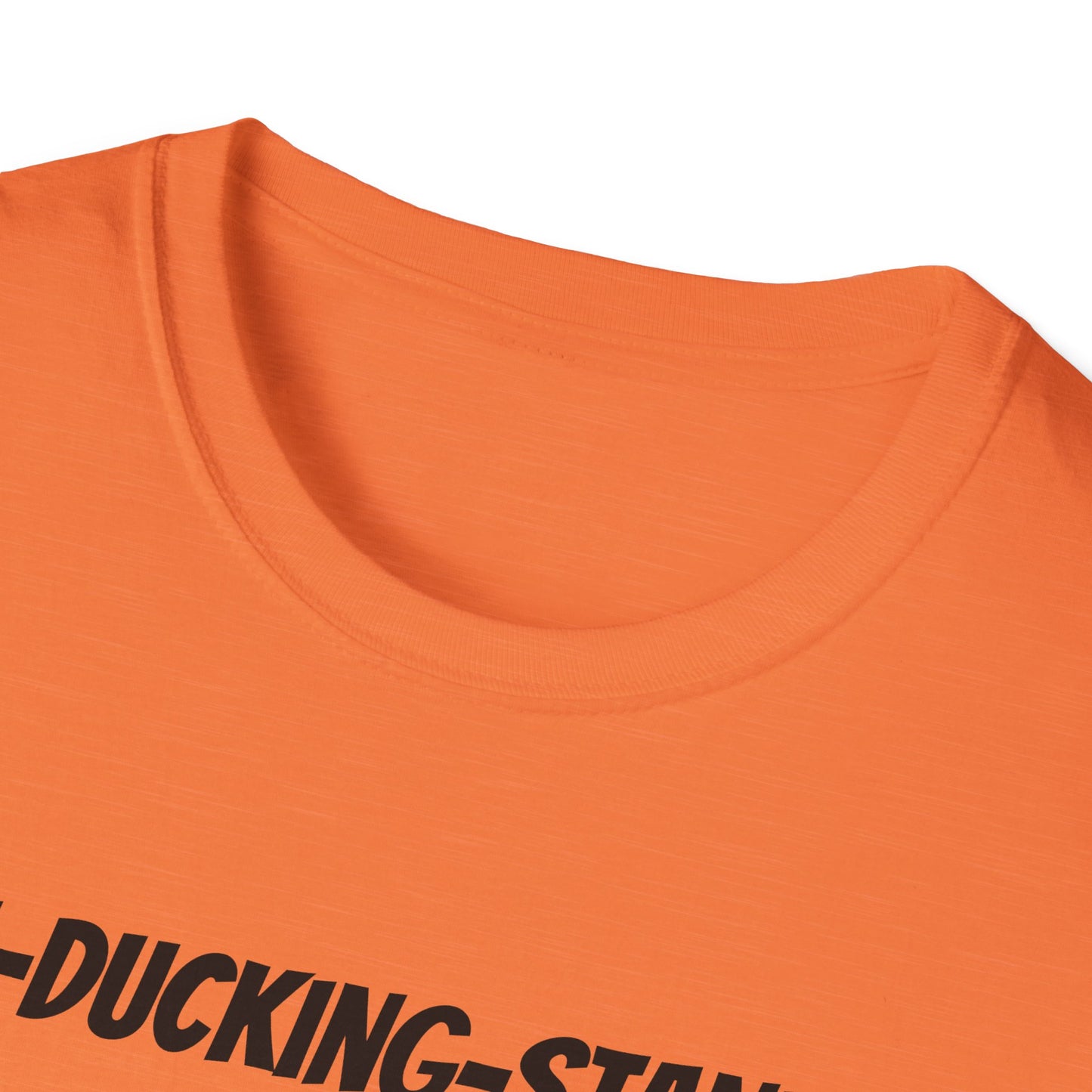 Out-Ducking-Standing Unisex Softstyle T-Shirt