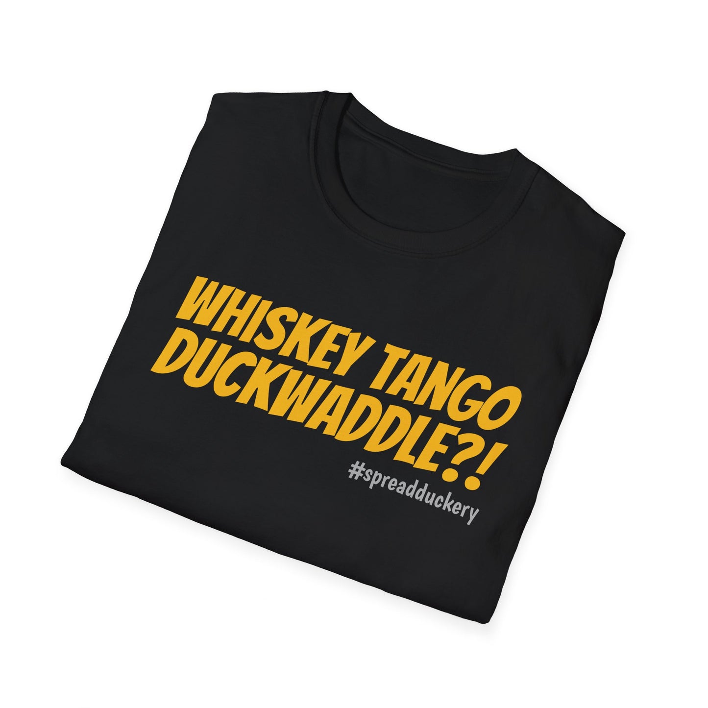 Whiskey Tango Duckwaddle?! Unisex Softstyle T-Shirt