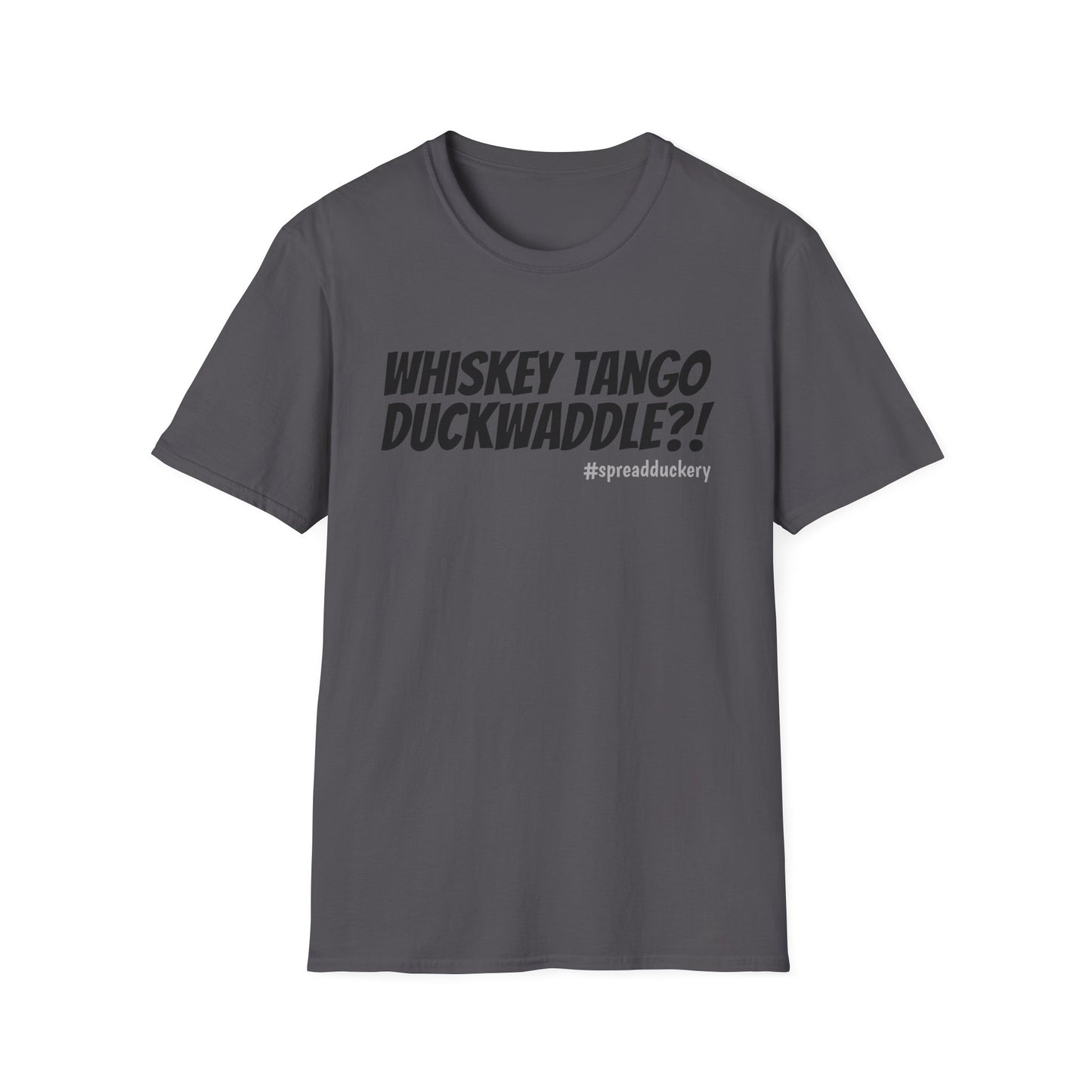 Whiskey Tango Duckwaddle?! Unisex Softstyle T-Shirt