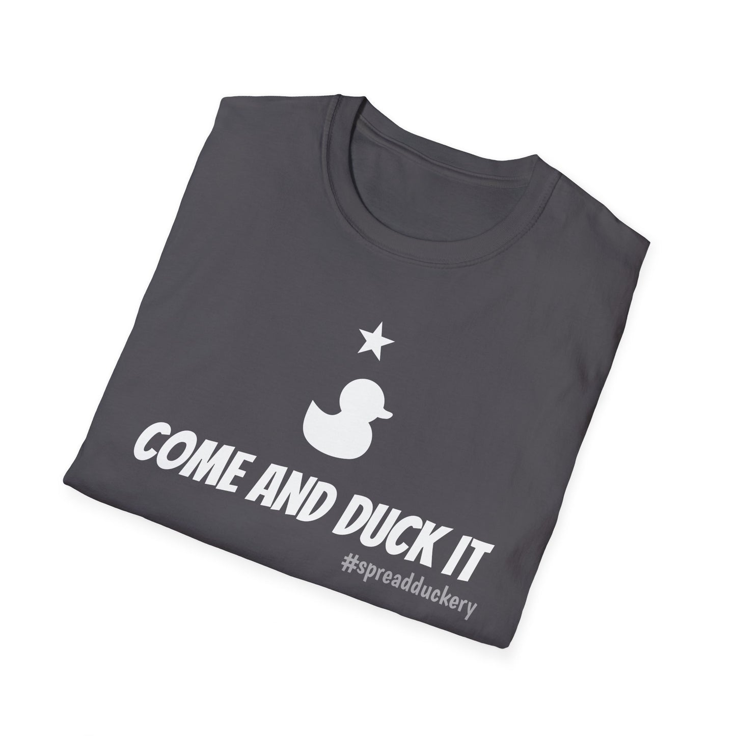 Come and Duck It Unisex Softstyle T-Shirt