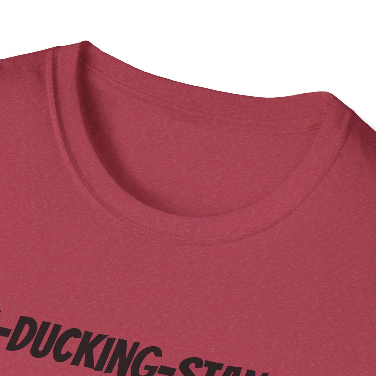 Out-Ducking-Standing Unisex Softstyle T-Shirt