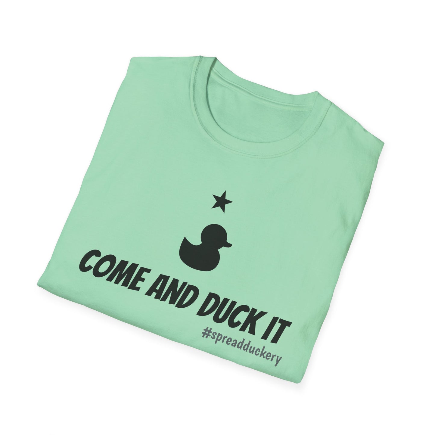 Come and Duck It Unisex Softstyle T-Shirt