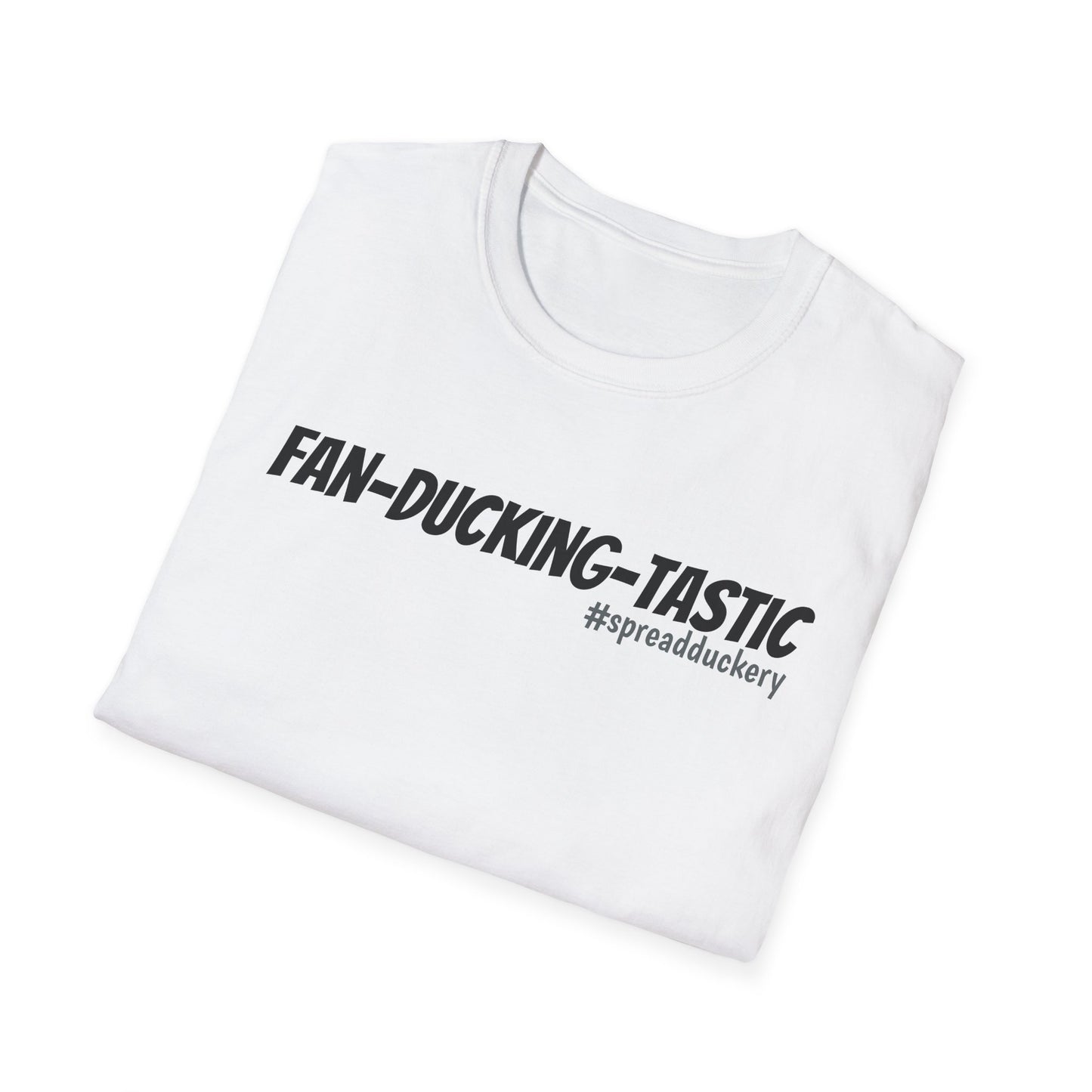 Fan-Ducking-Tastic Unisex Softstyle T-Shirt