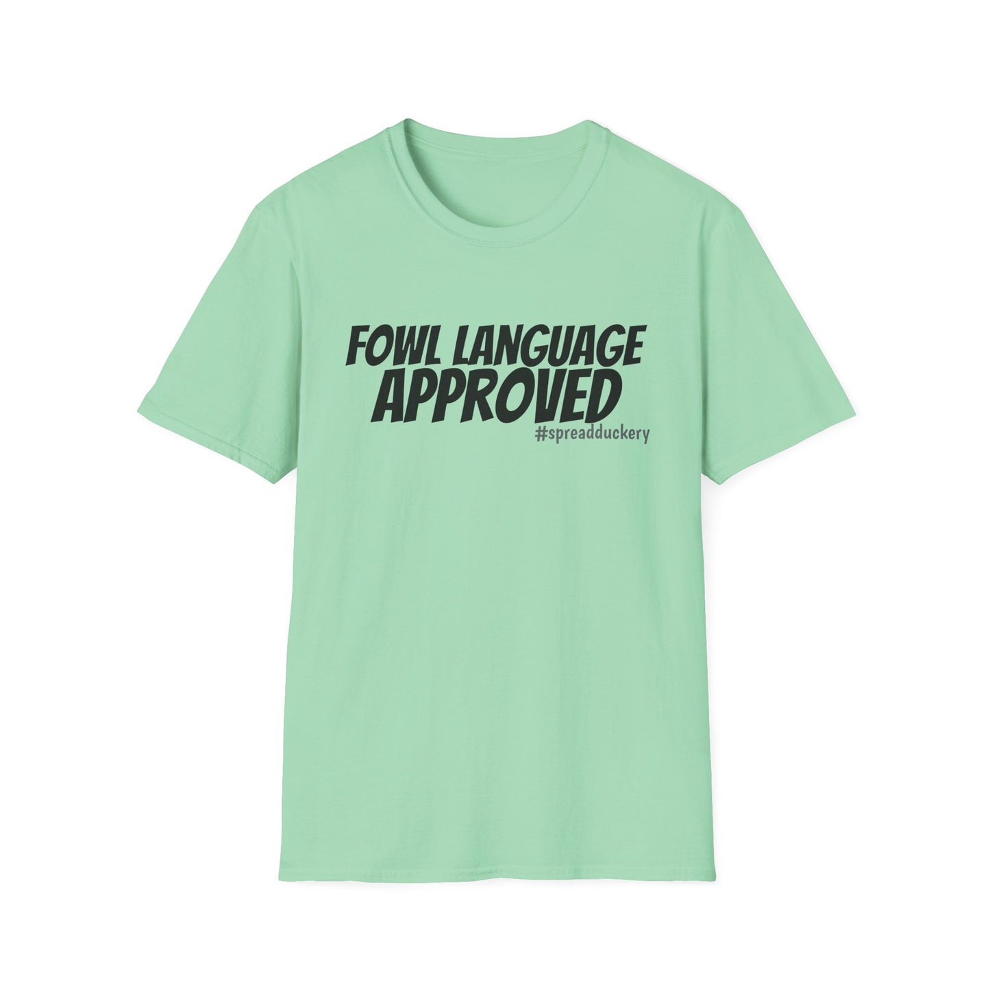 Fowl Language Approved Unisex Softstyle T-Shirt