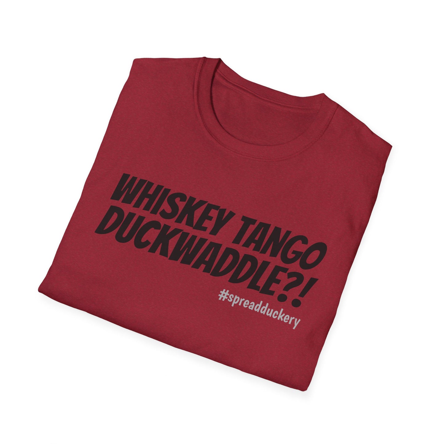 Whiskey Tango Duckwaddle?! Unisex Softstyle T-Shirt