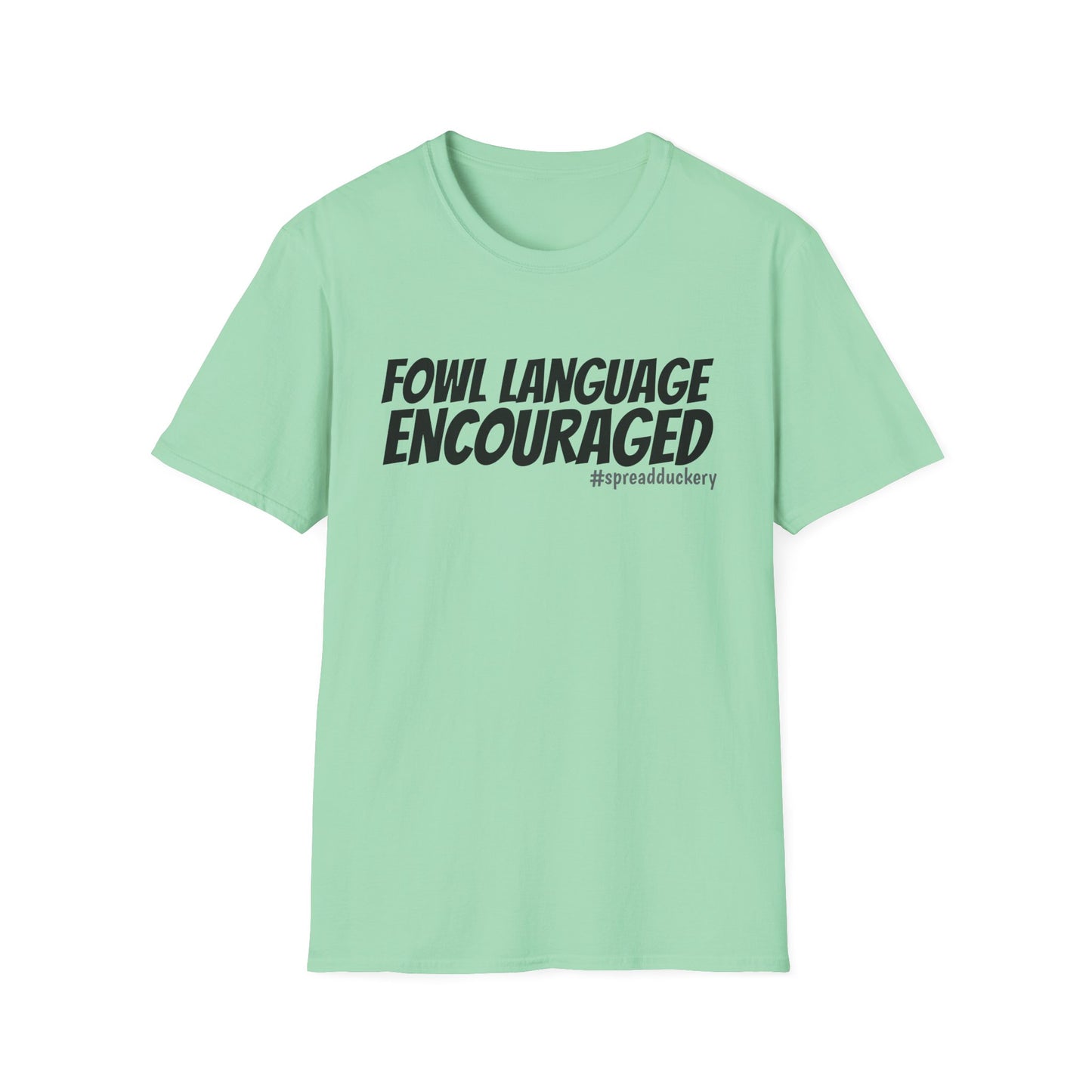 Fowl Language Encouraged Unisex Softstyle T-Shirt