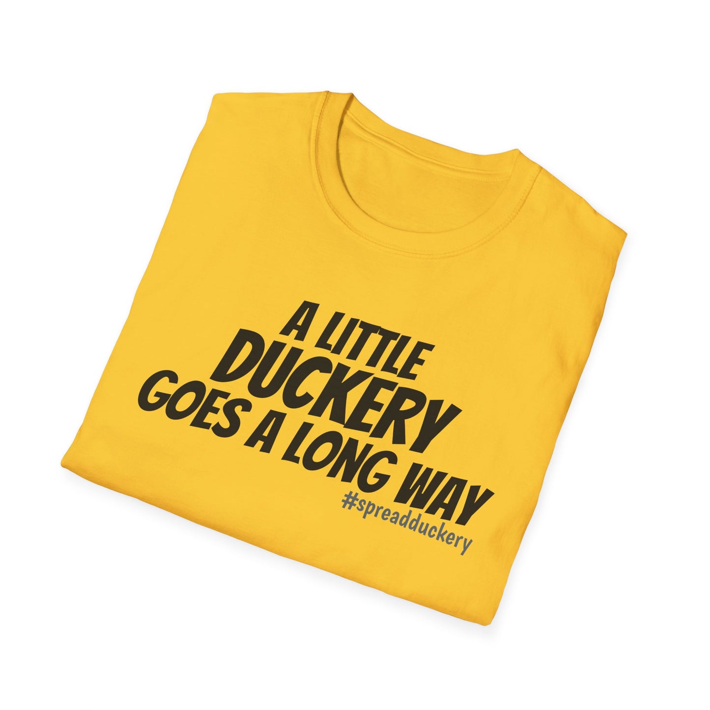 A Little Duckery Goes a Long Way Unisex Softstyle T-Shirt