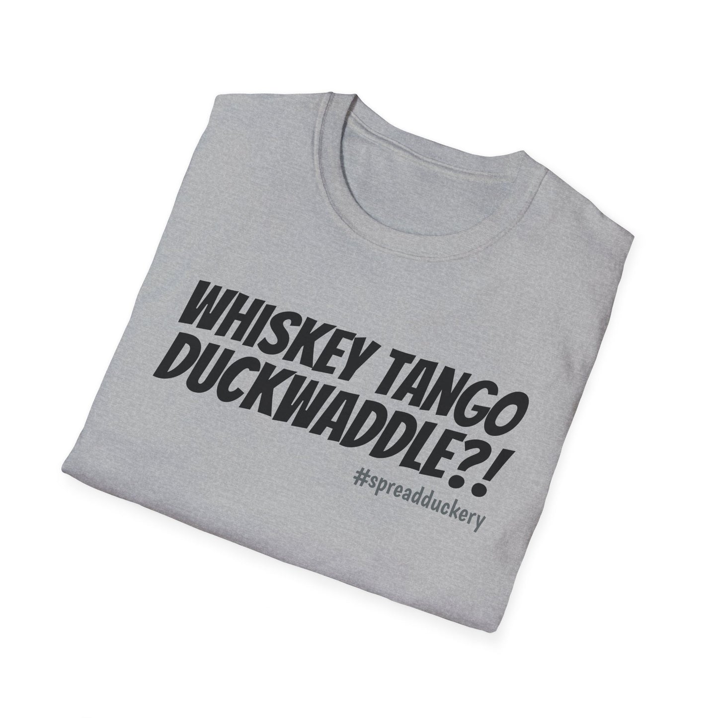 Whiskey Tango Duckwaddle?! Unisex Softstyle T-Shirt