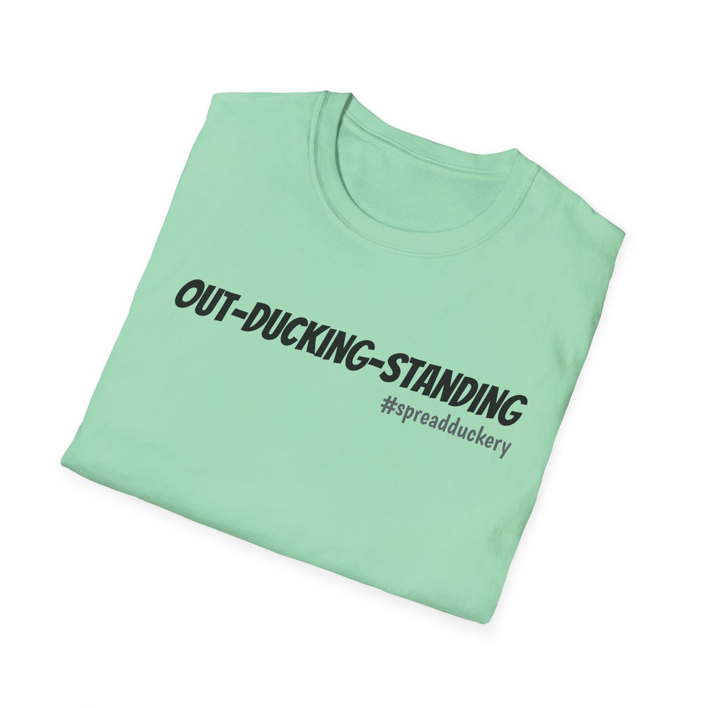 Out-Ducking-Standing Unisex Softstyle T-Shirt