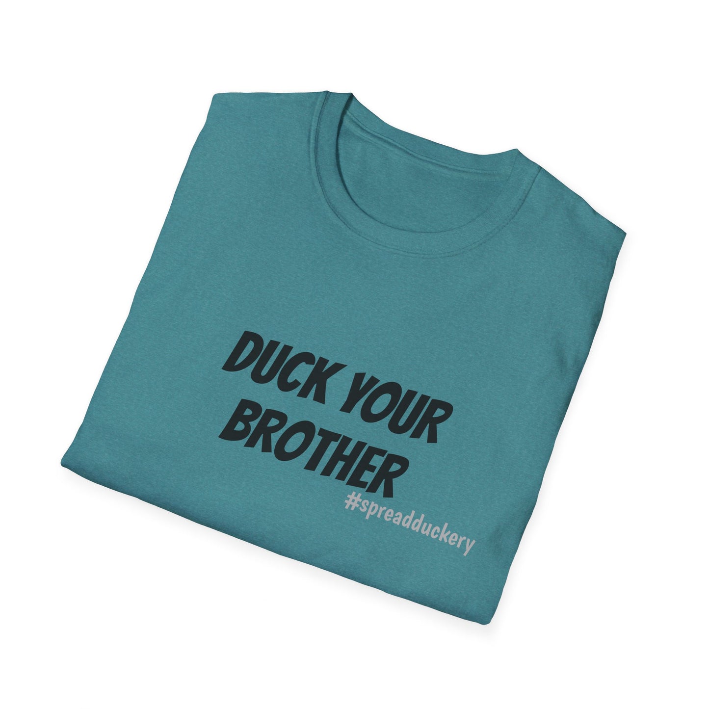 Duck Your Brother Unisex Softstyle T-Shirt