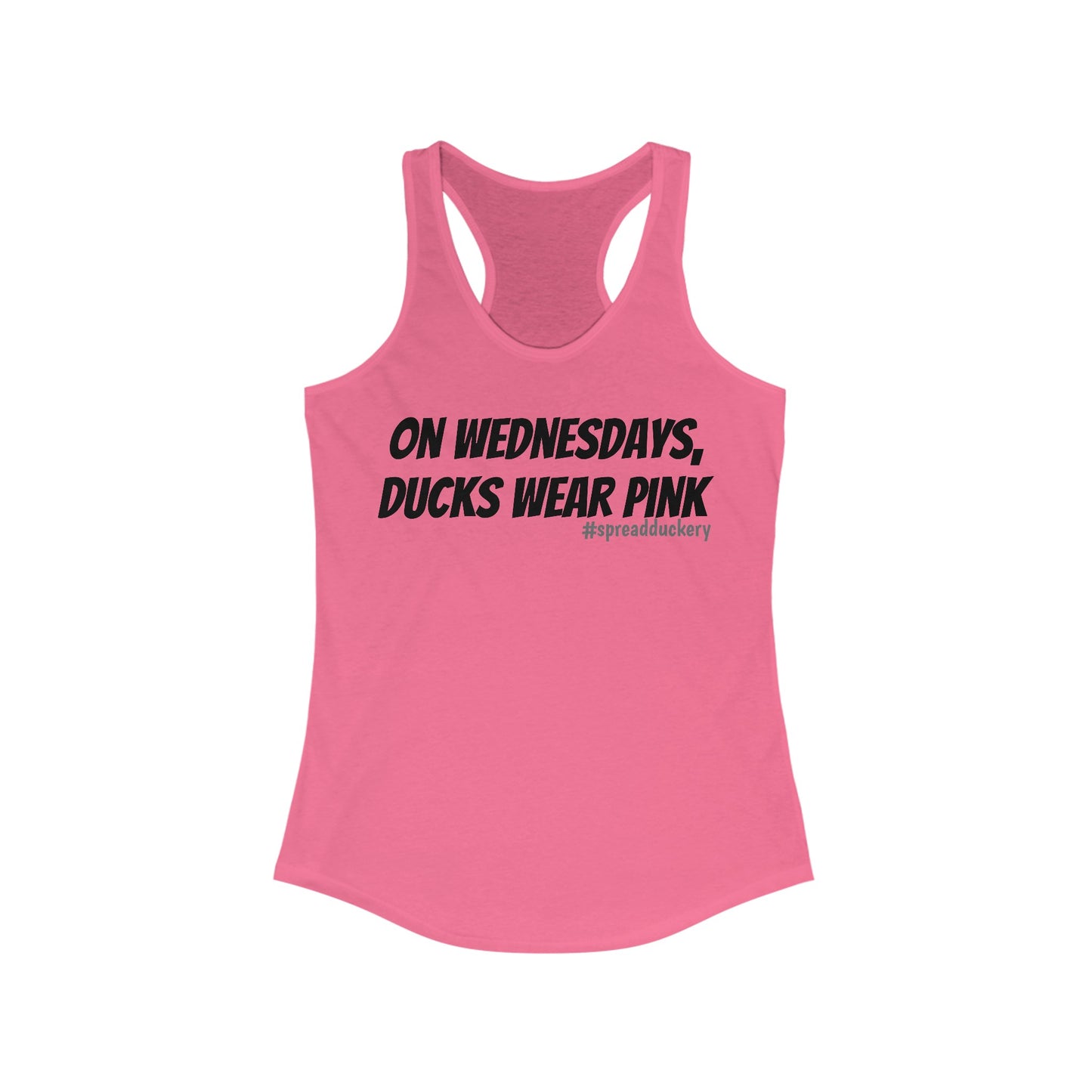 On Wednesdays, Ducks Wear Pink Women's Ideal Racerback Tank