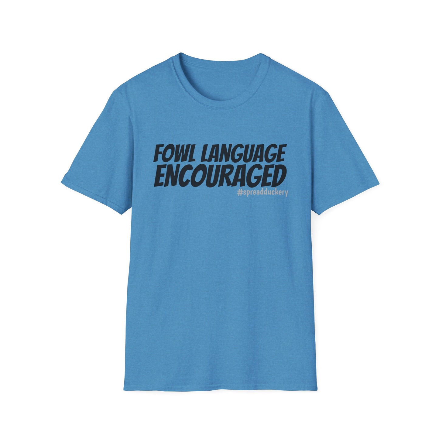 Fowl Language Encouraged Unisex Softstyle T-Shirt