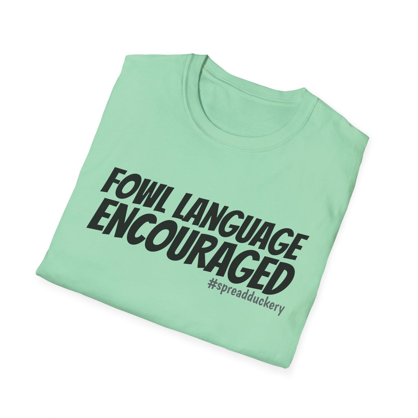 Fowl Language Encouraged Unisex Softstyle T-Shirt