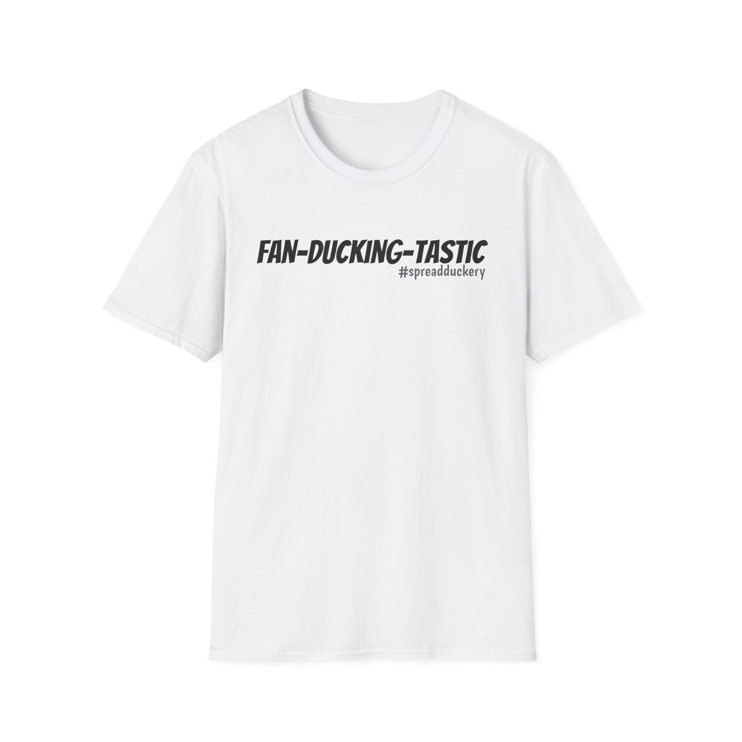 Fan-Ducking-Tastic Unisex Softstyle T-Shirt